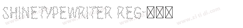 ShineTypewriter Reg字体转换